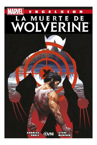 La Muerte De Wolverine - Charles Soule/ Steve Mcniven
