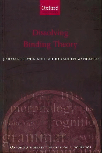 Dissolving Binding Theory, De Johan Rooryck. Editorial Oxford University Press, Tapa Blanda En Inglés