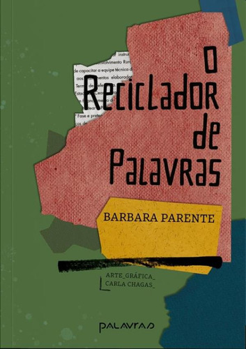 Reciclador De Palavras,o: Reciclador De Palavras,o, De Parente, Barbara. Editora Palavras Projetos, Capa Mole, Edição 1 Em Português, 2022