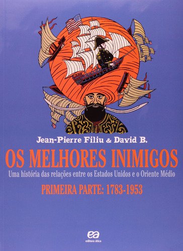 Melhores Inimigos, Os - Uma Historia Das Relacoes Entre Os Estados Unidos E, De Filiu. Editora Editora Atica S/a, Capa Mole, Edição 1 Em Português, 2012