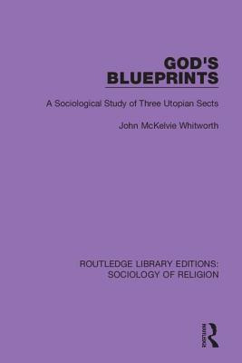 Libro God's Blueprints: A Sociological Study Of Three Uto...