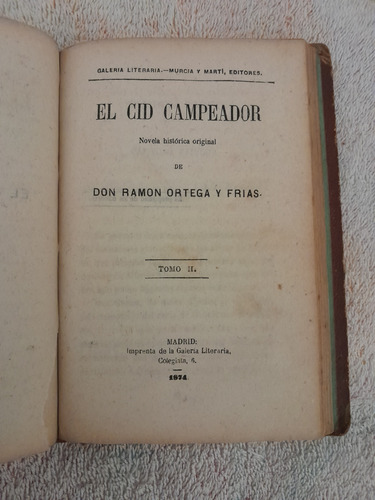 Libro El Cid Campeador,don Ramón Ortega Y Frias,madrid, 1874 (Usado)