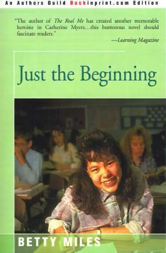 Just The Beginning, De Betty Miles. Editorial Backinprint Com, Tapa Blanda En Inglés