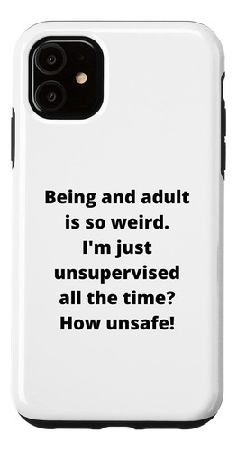 iPhone 11 Being And Adult Is So Weird Adulting Saying Case