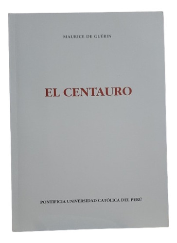 El Centauro. Maurice De Guerin (ltc)