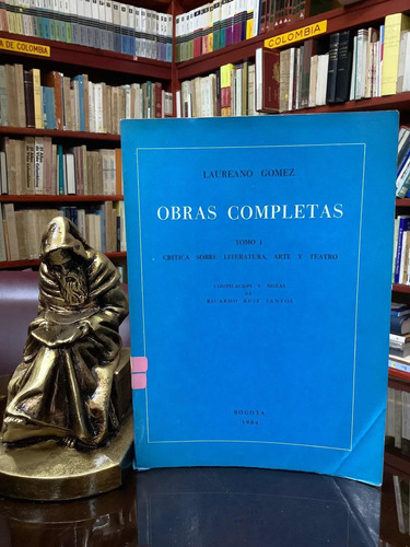 Laureano Gomez - Tomo 1 - Obras Completas - 1984 - Política