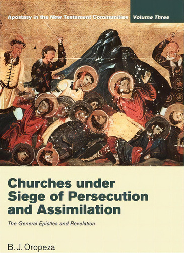 Churches Under Seige Of Persecution And Assimilation, De B. J. J. Oropeza. Editorial Wipf Stock Publishers, Tapa Blanda En Inglés