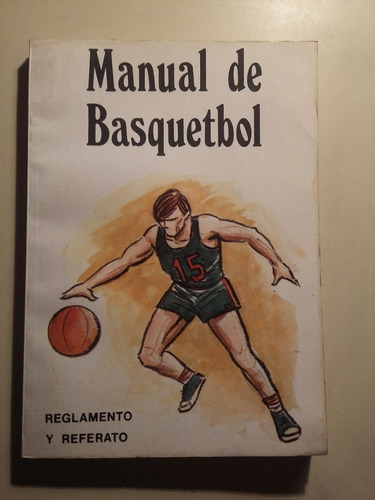 Manual De Basquetbol  Reglamento Y Referato