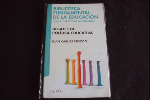 Bib De La Educacion - Debates De Politica Educativa (paidos)