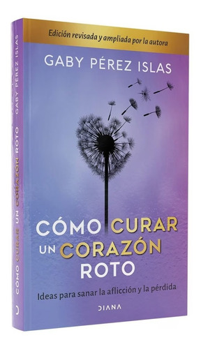 Cómo Curar Un Corazón Roto 10 Aniversario Pasta Dura - Pérez