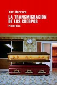 Transmigracion De Los Cuerpos,la - Yuri Herrera