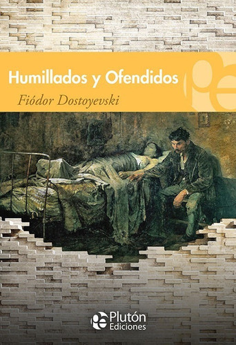 Libro: Humillados Y Ofendidos / Fiódor Dostoyevski