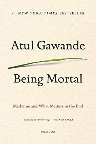 Being Mortal Medicine And What Matters In The End, De Gawande, Atul. Editorial Picador, Tapa Blanda En Inglés, 2017