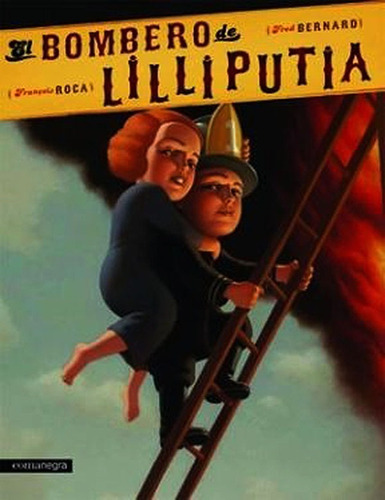 Libro El Bombero De Lilliputia - Fred Bernard Y F. Roca