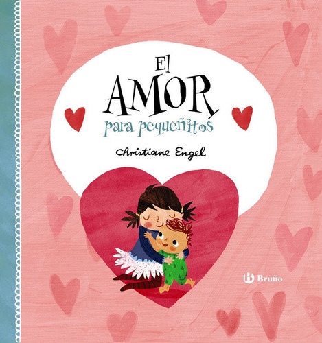 El Amor Para Pequeãâ±itos, De Engel, Christiane. Editorial Bruño, Tapa Dura En Español