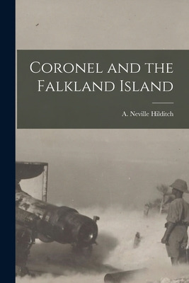 Libro Coronel And The Falkland Island [microform] - Hildi...