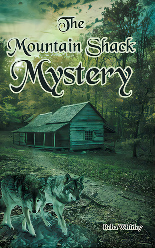 The Mountain Shack Mystery, De Whitley, Reba. Editorial Covenant Books, Tapa Dura En Inglés