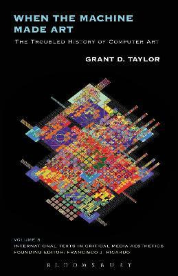 Libro When The Machine Made Art - Grant D. Taylor