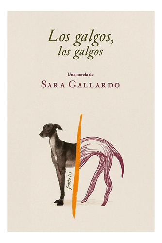 Los Galgos Los Galgos - Sara Gallardo - Fiordo