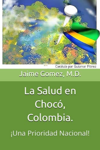 La Salud En Choco Colombia : ¡una Prioridad Nacional!