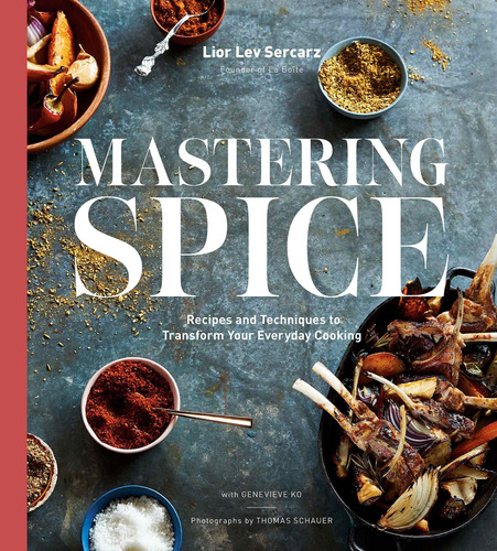 Libro Mastering Spice: Recipes And Techniques To Transform