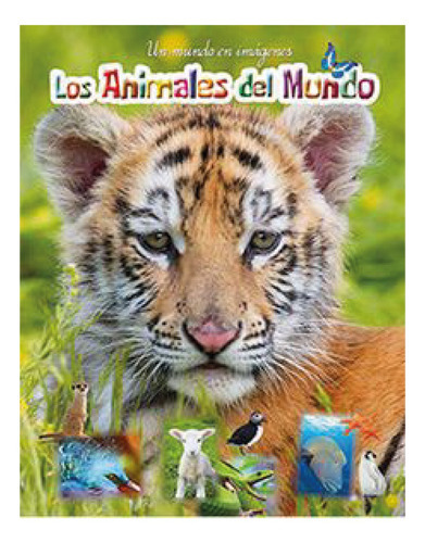 Los Animales Del Mundo, De Equipo Editorial. Editorial Ediciones Lu, Tapa Dura, Edición 1 En Español, 2021