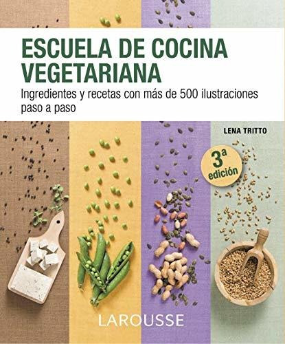 Escuela De Cocina Vegetariana - Larousse
