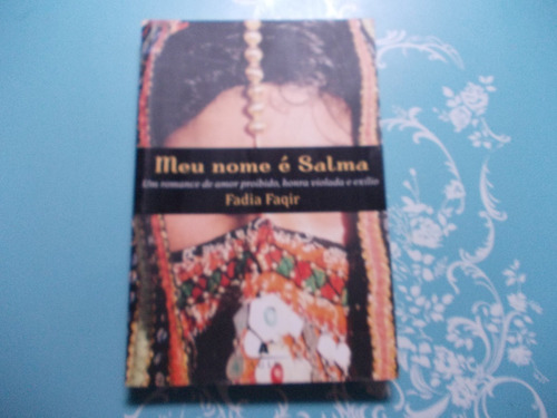 Meu Nome É Salma. Fadia Faqir