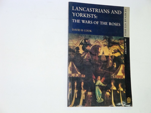 Lancastrians  And  Yorkists :  The  Wars Of The  Roses