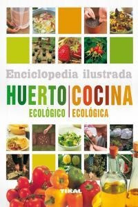 Enciclopedia Ilustrada Huerto Ecologico Y Cocina Ecologic...