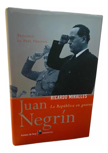 Juan Negrin. La República En Guerra. Ricardo Miralles. Libro