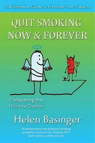 Quit Smoking Now And Forever! Conquering The Nicotine Demon, De Helen Basinger. Editorial First Edition Design Ebook Publishing, Tapa Blanda En Inglés