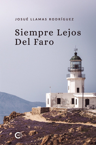 Siempre Lejos Del Faro, De Llamas Rodríguez , Josué.., Vol. 1.0. Editorial Caligrama, Tapa Blanda, Edición 1.0 En Español, 2020