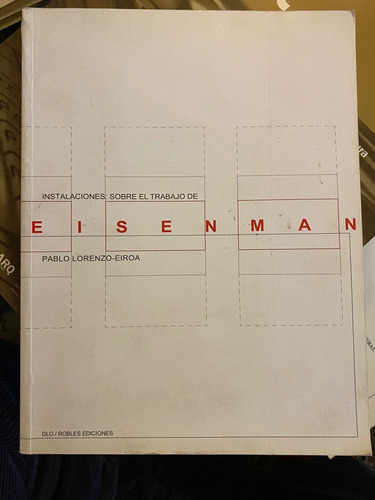 Instalaciones: Sobre El Trabajo De Eisenman