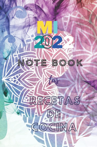 Libro: Mi 2022 Note Book Tus Recetas De Cocina: Cuaderno Sol