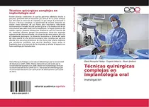 Comprar Libro Técnicas Quirúrgicas Complejas En Implantología Oral: