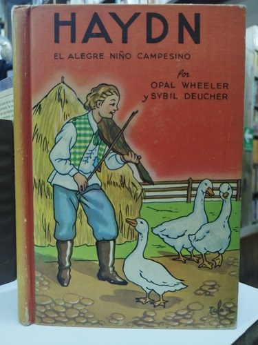 Libro. Haydn. El Alegre Niño Campesino. Wheeler Y Deucher. 