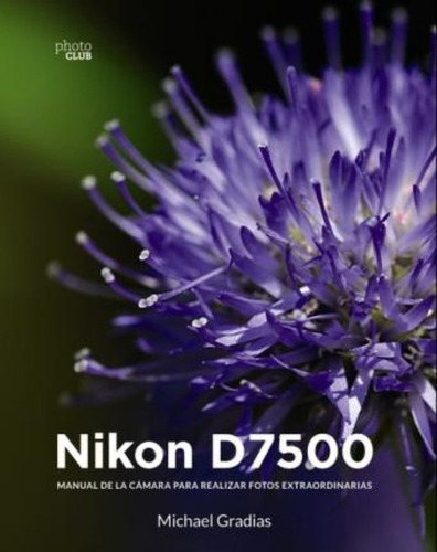 Nikon D7500  Michael Gradiasjyiossh