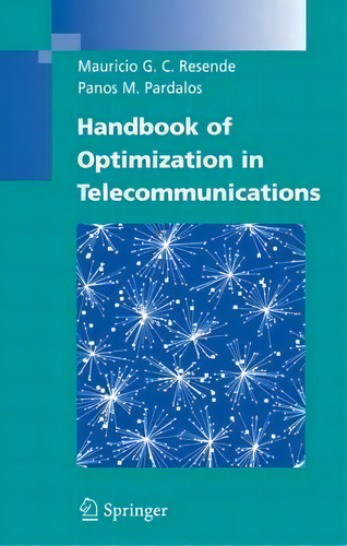 Handbook Of Optimization In Telecommunications, De Mauricio G. C. Resende. Editorial Springer Verlag New York Inc, Tapa Dura En Inglés