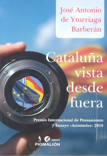 CataluÃÂ±a vista desde fuera, de De Yturriaga Barberán, José Antonio. Grupo Editorial Sial Pigmalión, S.L., tapa blanda en español