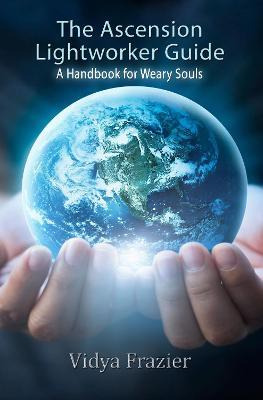 Libro The Ascension Lightworker Guide : A Handbook For We...