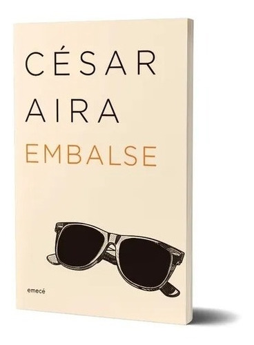 Embalse -  César Aira - Emecé