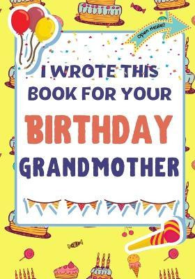 Libro I Wrote This Book For Your Birthday Grandmother : T...