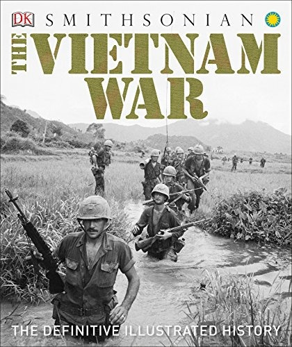 The Vietnam War: The Definitive Illustrated History, De Dk. Editorial Dk Publishing, Tapa Dura En Inglés, 2017
