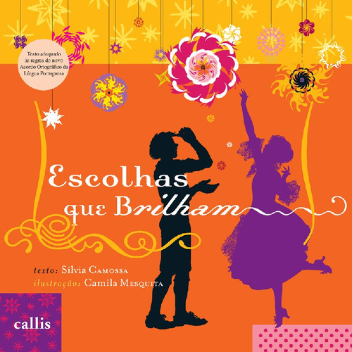 Escolhas Que Brilham: Escolhas Que Brilham, De Camossa, Silvia. Editora Callis (girassol), Capa Mole, Edição 2 Em Português