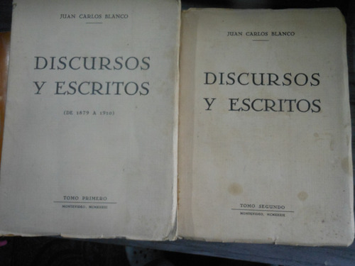 * Juan Carlos Blanco  - Discursos Y Escritos - 1879 A 1910 
