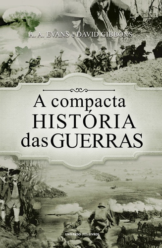 A compacta história das Guerras, de Evans, A. A.. Universo dos Livros Editora LTDA, capa mole em português, 2017