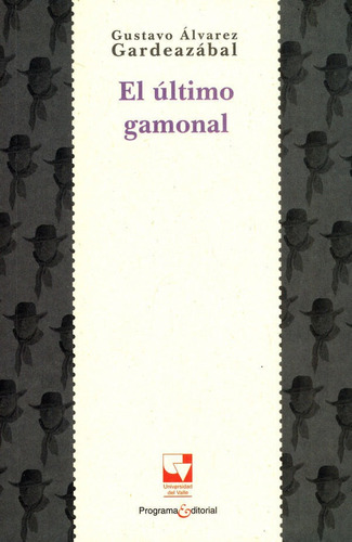 El último gamonal, de Gustavo Álvarez Gardeazábal. Editorial U. del Valle, tapa blanda, edición 2019 en español