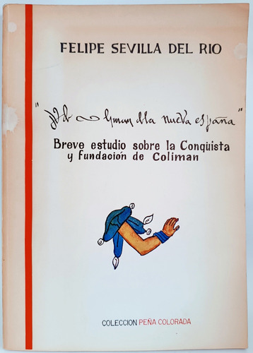 Breve Estudio Sobre La Conquista Y Fundacion De Colima