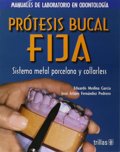 Protesis Bucal Fija: Sistema Metal Porcelana Y Colarless